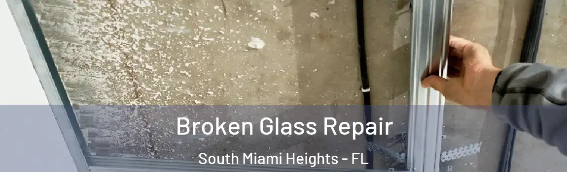 Broken Glass Repair South Miami Heights - FL
