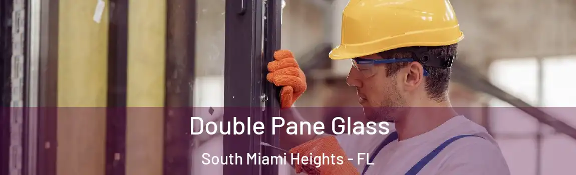 Double Pane Glass South Miami Heights - FL