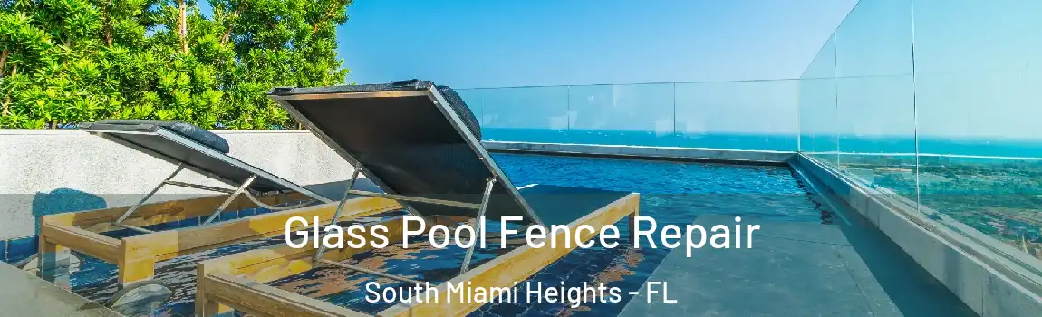 Glass Pool Fence Repair South Miami Heights - FL