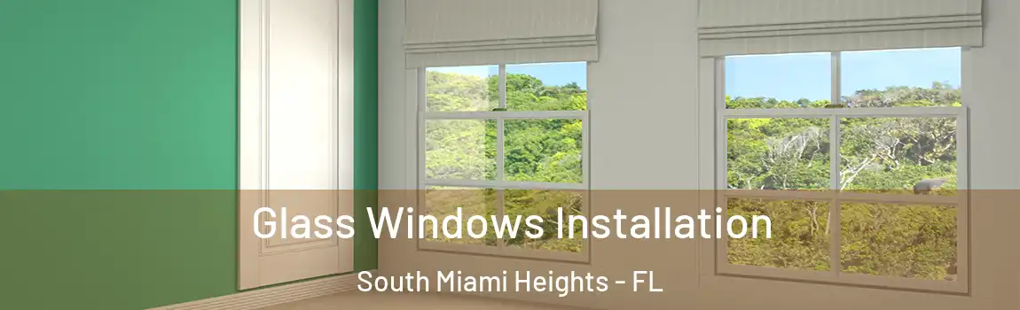 Glass Windows Installation South Miami Heights - FL